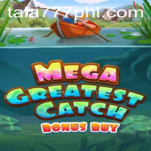 Explore the MegaGreatestCatchBonusBuy Game with Tala777 Theme